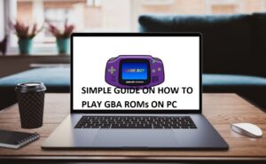 HOW TO PLAY GBA ROMs ON PC