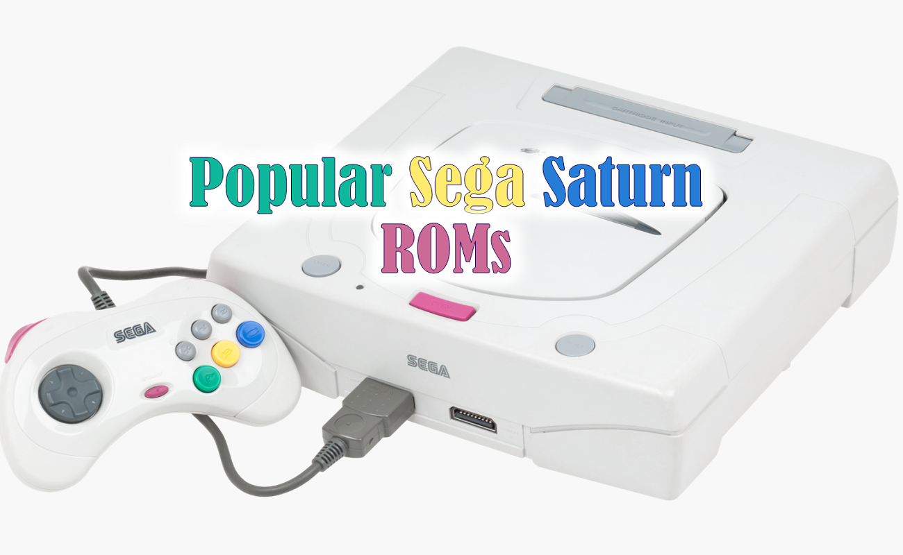 Most Popular Sega Saturn ROMs For Vintage Game Lovers